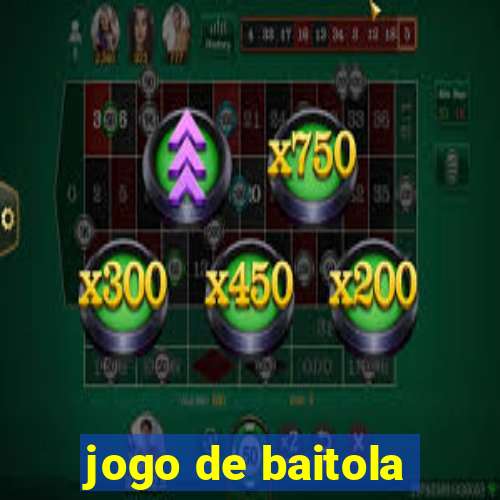jogo de baitola